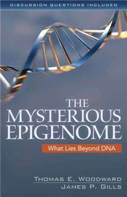 The Mysterious Epigenome: What Lies Beyond DNA