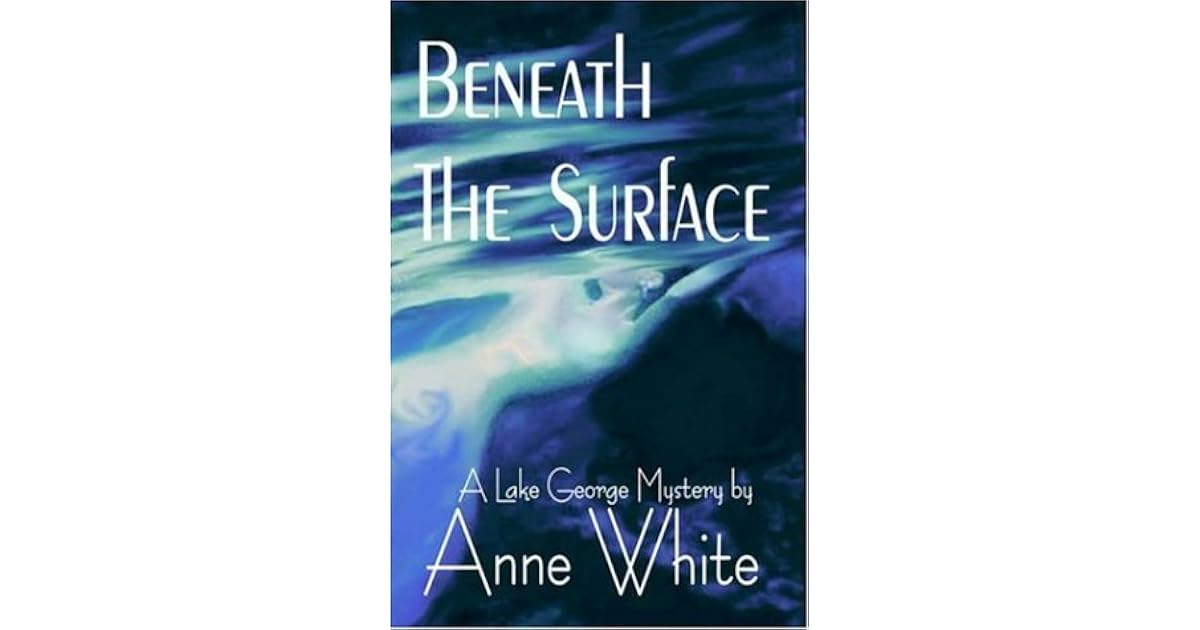 Beneath the Surface by Anne White