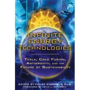 Infinite Energy Technologies: Tesla, Cold Fusion, Antigravity, and the Future of Sustainability