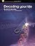 Decoding Your Life by Janet D. Swerdlow