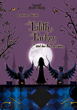 Lilith Parker und der Kuss des Todes (Lilith Parker, #2)