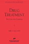 Drug Treatment: The Case For Coercion (AEI Studies In Social Welfare Policy) Drug Treatment: The Case For Coercion (AEI Studies In Social Welfare Policy)