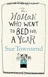 The Woman Who Went to Bed for a Year by Sue Townsend The Woman Who Went to Bed for a Year by Sue Townsend