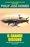 Il grande disegno by Philip José Farmer Il grande disegno by Philip José Farmer