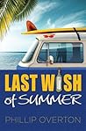 Last Wish of Summer by Phillip Overton