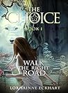 The Choice by Lorhainne Eckhart