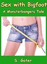 Sex with Bigfoot by S. Gater