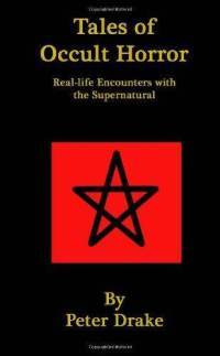 Tales of Occult Horror: Real-life Encounters with the Supernatural