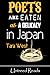 Poets are Eaten as a Delicacy in Japan