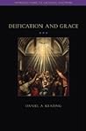 Deification and Grace (Introductions to Catholic Doctrine) Deification and Grace (Introductions to Catholic Doctrine)
