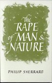 The Rape of Man & Nature: An Inquiry Into the Origins and Consequences of Modern Science (Paperback)