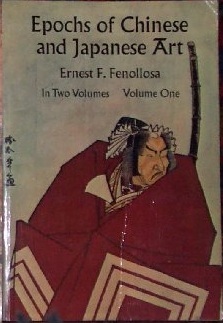 Epochs of Chinese and Japanese Art - An Outline History of East Asiatic Design - Vol. I