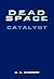 Dead Space: Catalyst (Dead Space Series)