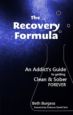 The Recovery Formula: An Addict's Guide to getting Clean & Sober Forever