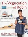 The Vegucation of Robin: How Real Food Saved My Life