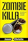 Zombie Killa by Jason Z. Christie