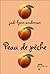 Peau de pêche by Jodi Lynn Anderson