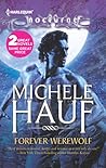 Forever Werewolf by Michele Hauf Forever Werewolf by Michele Hauf