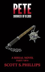 Pete, Drinker of Blood (Part 7)