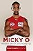 Micky O: Determination. Hard Work. And a Little Bit of Magic