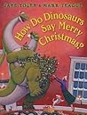 How Do Dinosaurs Say Merry Christmas? by Jane Yolen
