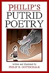 Philip's Putrid Poetry by Philip B. Gottschalk