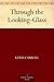 Through the Looking-Glass by Lewis Carroll