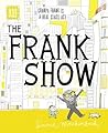 The Frank Show by David Mackintosh