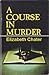 A Course In Murder