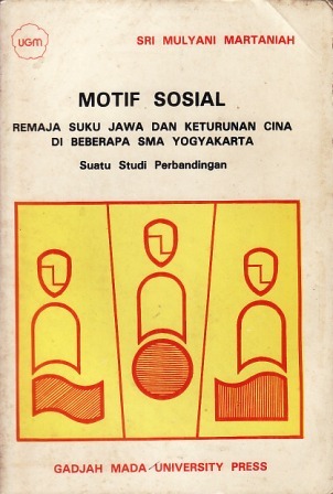 Motif Sosial Remaja Suku Jawa dan Keturunan Cina di Beberapa SMA Yogyakarta: Suatu Studi Perbandingan