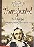 Transported: The Diary of Elizabeth Harvey, Australia, 1790