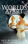 Worlds Apart by Kate Mathias