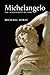 Michelangelo: The Achievement of Fame, 1475-1534