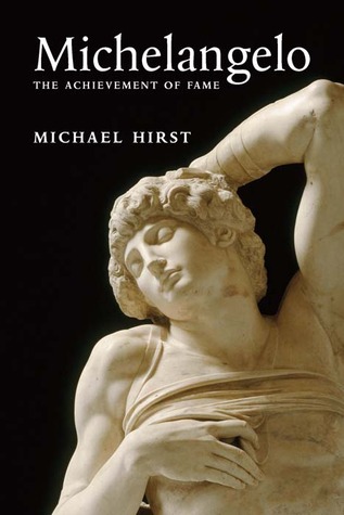 Michelangelo: The Achievement of Fame, 1475-1534 (Hardcover)