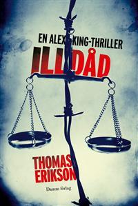 Illdåd (Alex King, #2)