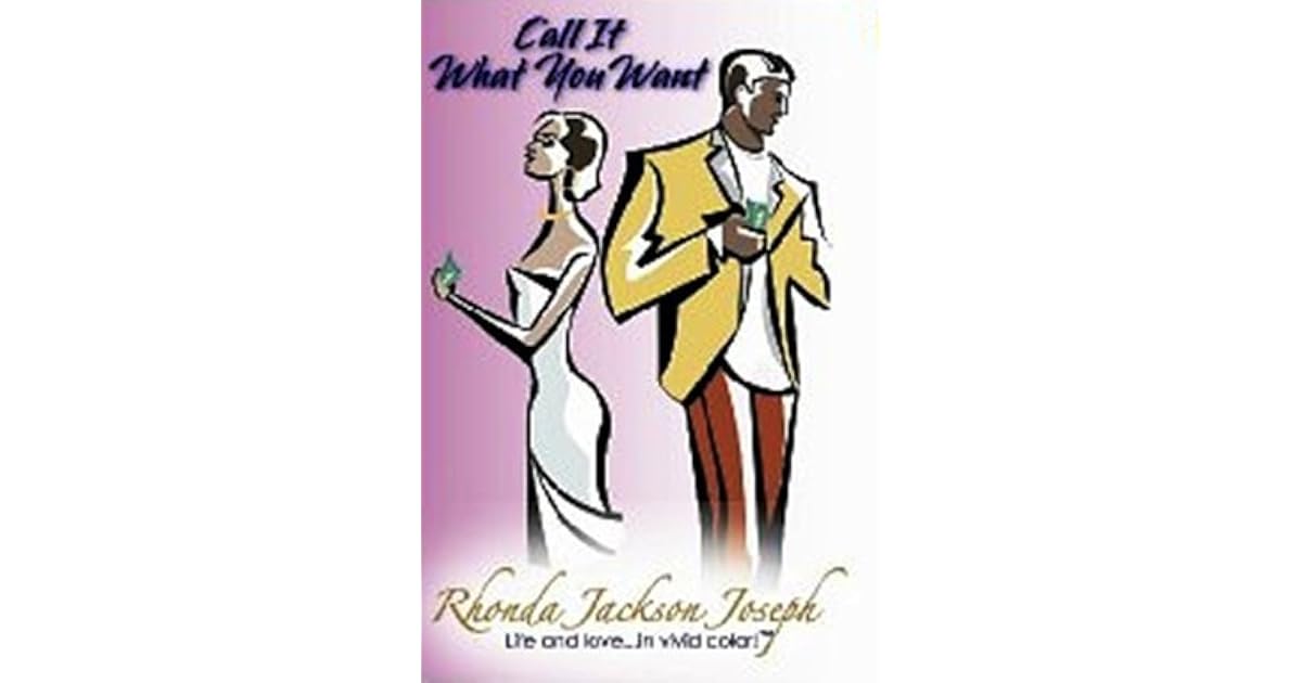 Call It What You Want by Rhonda Jackson Joseph