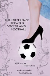 The Difference Between Soccer and Football (The Football Series#1)