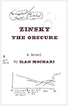 Zinsky the Obscure by Ilan Mochari