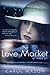 The Love Market by Carol Mason
