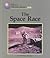 The Space Race (World History Series)