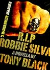 R.I.P Robbie Silva by Tony Black