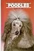 Poodles: Standard, Miniature, and Toy