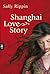 Shanghai Love Story by Sally Rippin