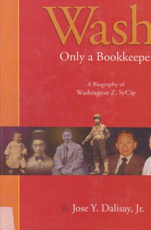 Wash: Only A Bookkeeper, A Biography of Washington Z. SyCip