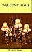 WELCOME HOME