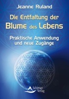 Die Entfaltung der Blume des Lebens. Praktische Anwendung und neue Zugänge (Paperback)
