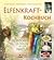 Elfenkraft-Kochbuch. Kochen im Einklang mit der Natur