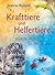 Krafttiere und Helfertiere. Weitere Begleiter für dein Leben