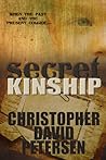 Secret Kinship by Christopher David Petersen
