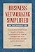 Business Networking Simplified by Les Garnas Business Networking Simplified by Les Garnas